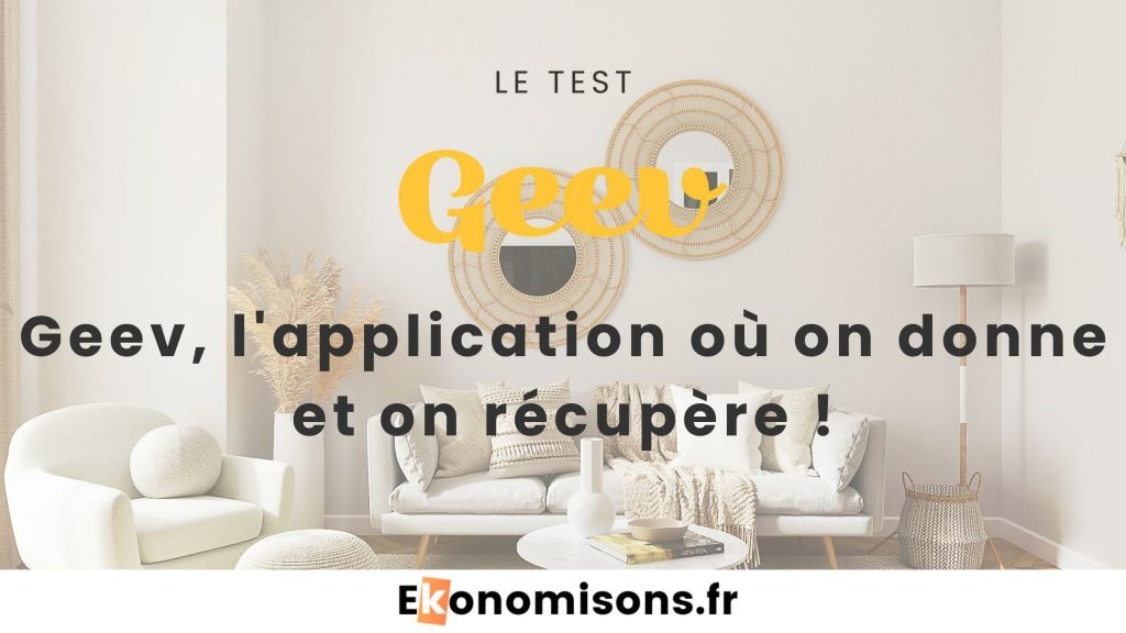 Photo d'un intérieur, accompagnée du texte : "Geev : l'application où on donne et on récupère !"